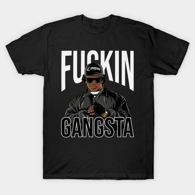 Eazy E F*CKIN GANGSTA T-Shirt by Planet of Tees